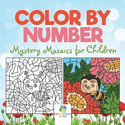 Color by Number Mystery Mosaics for Children by Educando Kids