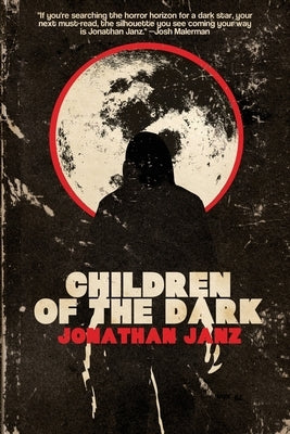 Children of the Dark by Janz, Jonathan