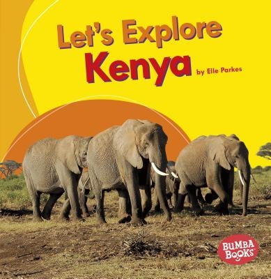 Let's Explore Kenya by Parkes, Elle