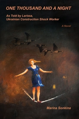 One Thousand and a Night as Told by Larissa, Construction Shock-Worker by Sonkina, Marina