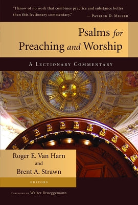 Psalms for Preaching and Worship: A Lectionary Commentary by Van Harn, Roger E.