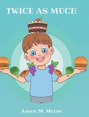 Twice as Much by Moore, Aaron M.