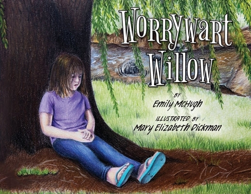 Worrywart Willow by McHugh, Emily