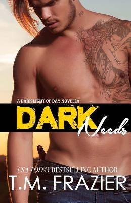 Dark Needs: A Dark Light of Day Novella by Frazier, T. M.