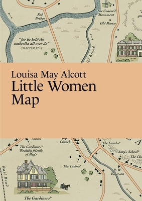 Louisa May Alcott: Little Women Map by Thelander, Martin
