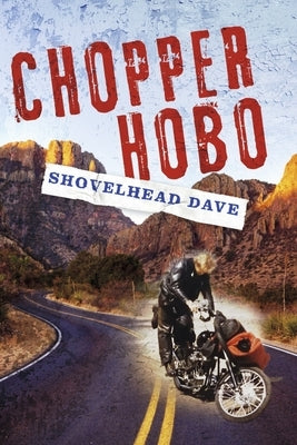 Chopper Hobo: Volume 1 by Dave, Shovelhead