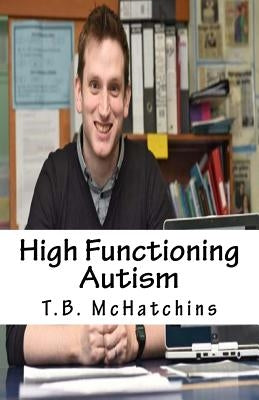 High Functioning Autism by McHatchins, T. B.