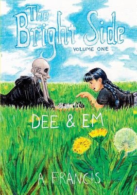 The Bright Side: Vol 1: Dee & Em by Francis, A.