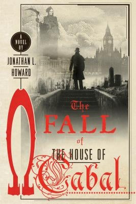 Fall of the House of Cabal by Howard, Jonathan L.