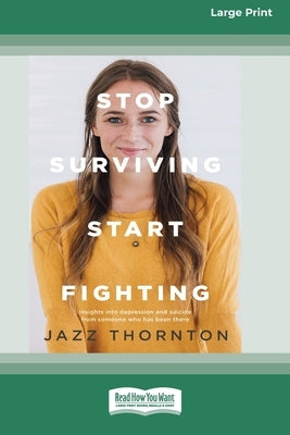 Stop Surviving Start Fighting (16pt Large Print Edition) by Thornton, Jazz