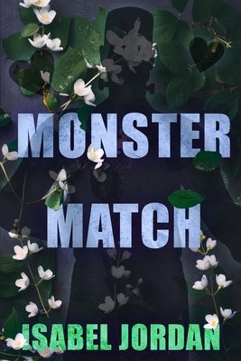 Monster Match: Sweet but spicy fantasy romance by Jordan, Isabel