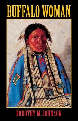 Buffalo Woman by Johnson, Dorothy M.