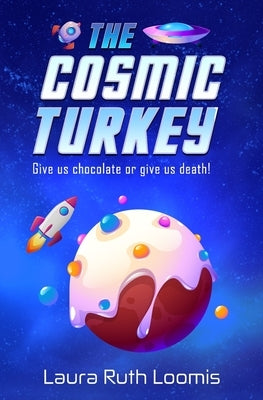 The Cosmic Turkey by Loomis, Laura Ruth