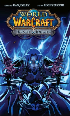 World of Warcraft: Death Knight: Blizzard Legends by Jolley, Dan