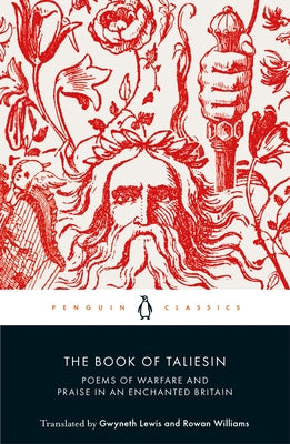 The Book of Taliesin: Poems of Warfare and Praise in an Enchanted Britain by Lewis, Gwyneth