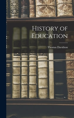 History of Education by Davidson, Thomas