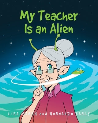 My Teacher Is an Alien by Marsh, Lisa