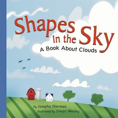 Shapes in the Sky: A Book about Clouds by Sherman, Josepha