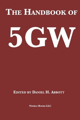 The Handbook of 5GW: A Fifth Generation of War? by Abbott, Daniel H.