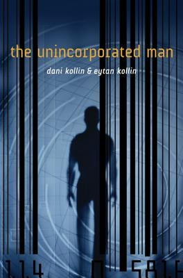 The Unincorporated Man by Kollin, Dani