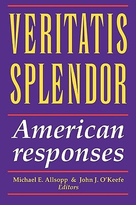 Veritatis Splendor: American Responses by Allsopp, Michael E.