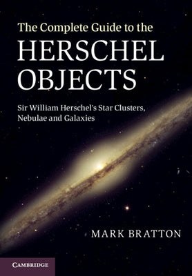 The Complete Guide to the Herschel Objects by Bratton, Mark