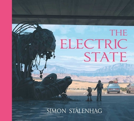 The Electric State by StÃ¥lenhag, Simon