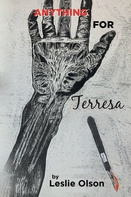 Anything For Terresa by Olson, Leslie