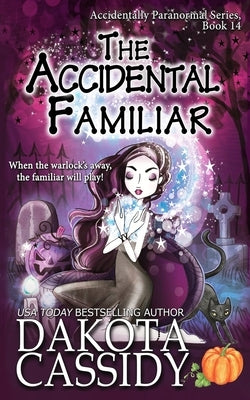 The Accidental Familiar by Cassidy, Dakota