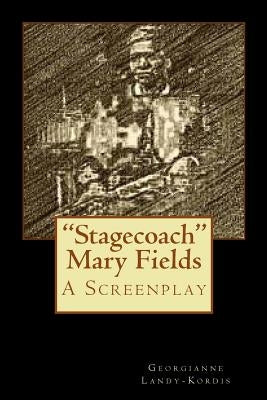 "Stagecoach" Mary Fields by Landy-Kordis, Georgianne