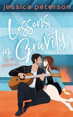 Lessons in Gravity: A Rockstar Romance by Peterson, Jessica
