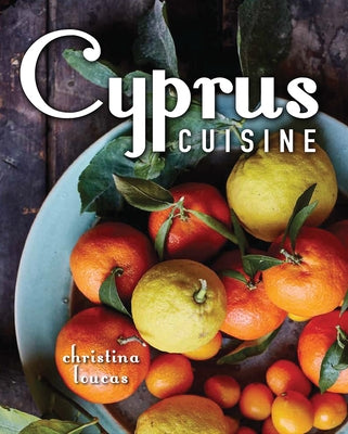 Cyprus Cuisine by Loucas, Christina