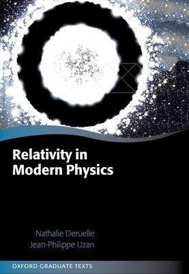 Relativity in Modern Physics by Deruelle, Nathalie