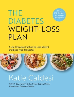 The Diabetes Weight-Loss Plan: A Life-Changing Method to Lose Weight and Beat Type 2 Diabetes by Caldesi, Giancarlo