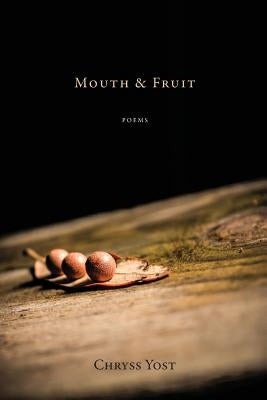 Mouth & Fruit by Yost, Chryss