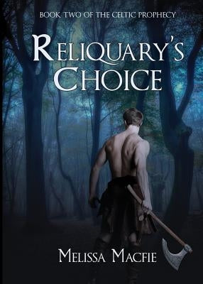 Reliquary's Choice by Macfie, Melissa