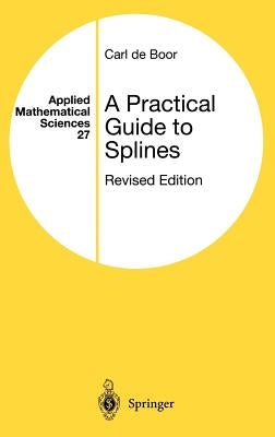 A Practical Guide to Splines by Boor, Carl de