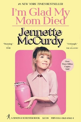 I'm Glad My Mom Died by McCurdy, Jennette