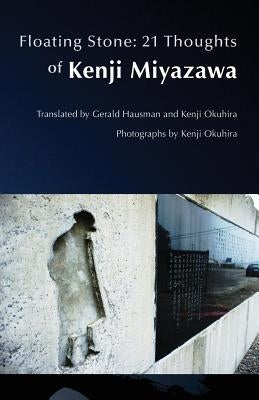 Floating Stone: 21 Thoughts of Kenji Miyazawa by Miyazawa, Kenji
