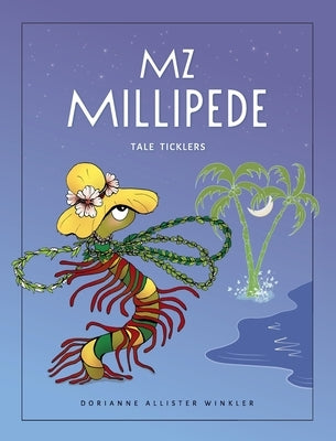 Mz Millipede: Tale Ticklers by Winkler, Dorianne