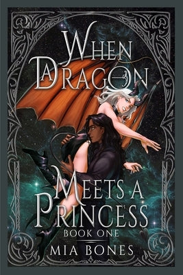 When a Dragon Meets a Princess by Bones, Mia
