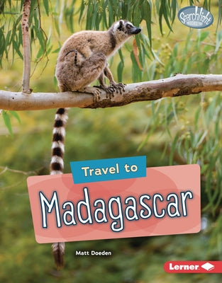 Travel to Madagascar by Doeden, Matt