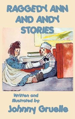 Raggedy Ann and Andy Stories - Illustrated by Gruelle, Johnny