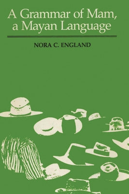 A Grammar of Mam, A Mayan Language by England, Nora C.