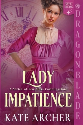 Lady Impatience: A Regency Historical Romance by Archer, Kate