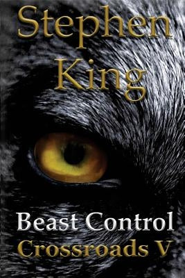 Beast Control by King, Stephen R.