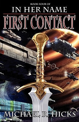 In Her Name First Contact by Hicks, Michael R.