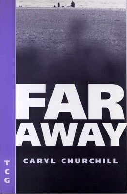 Far Away by Churchill, Caryl