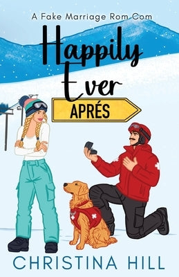 Happily Ever Aprés by Hill, Christina