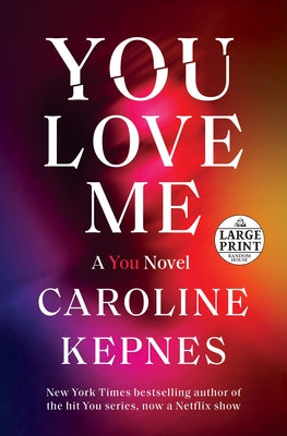 You Love Me: A You Novel by Kepnes, Caroline
